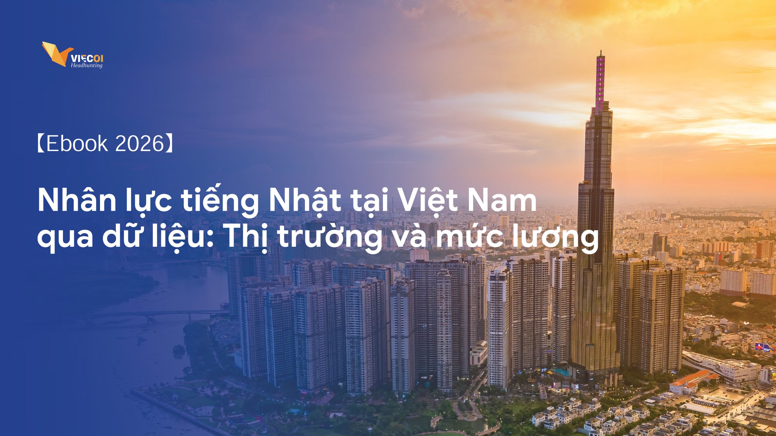 【Ebook 2026】Nhân lực tiếng Nhật tại Việt Nam qua dữ liệu: Thị trường và mức lương